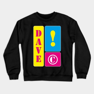 My name is Dave Crewneck Sweatshirt